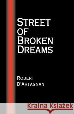 Street of Broken Dreams Robert D'artagnan 9780738837178 XLIBRIS CORPORATION - książka