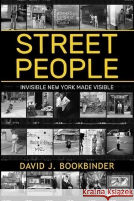 Street People: Invisible New York Made Visible David J Bookbinder   9781736984734 Transformations Press - książka