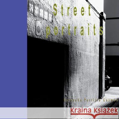 Street portraits Guzman, Fernando Portillo 9781978300316 Createspace Independent Publishing Platform - książka