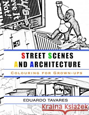 Street Scenes and Architecture - Colouring for grown-ups Eduardo N. Tavares 9781536830828 Createspace Independent Publishing Platform - książka