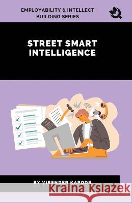 Street Smart Intelligence Virender Kapoor   9788196261894 Qurate Books Private Limited - książka