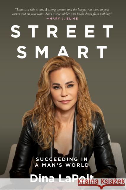 Street Smart: Succeeding in a Man's World Dina LaPolt 9781722599102 Burman/G&d - książka