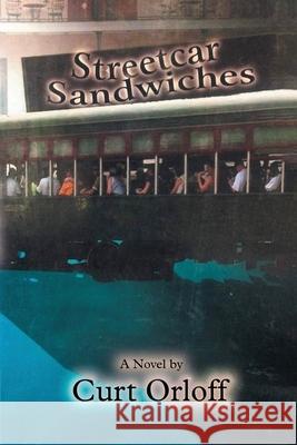 Streetcar Sandwiches Curtis Orloff 9781961677302 Quippy Quill LLC - książka