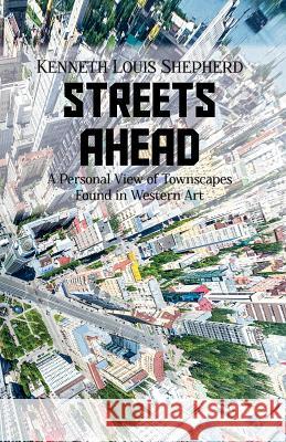 Streets Ahead Kenneth Louis Shepherd 9781788234207 Austin Macauley Publishers - książka