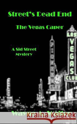 Street's Dead End: The Vegas Caper Wayne A. Walter 9781535340823 Createspace Independent Publishing Platform - książka