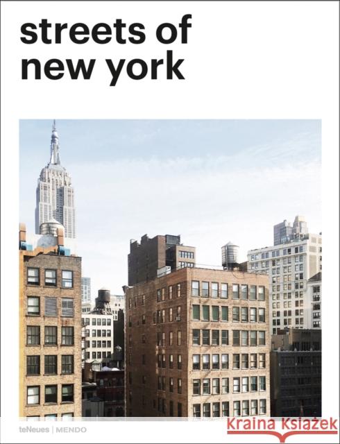 Streets of New York teNeues|||Mendo 9783961710836 teNeues Publishing UK Ltd - książka