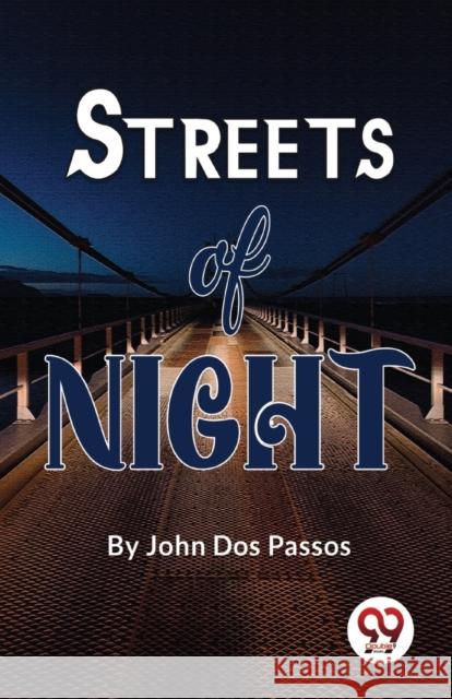 Streets Of Night John DOS Passos 9789357486026 Double 9 Booksllp - książka