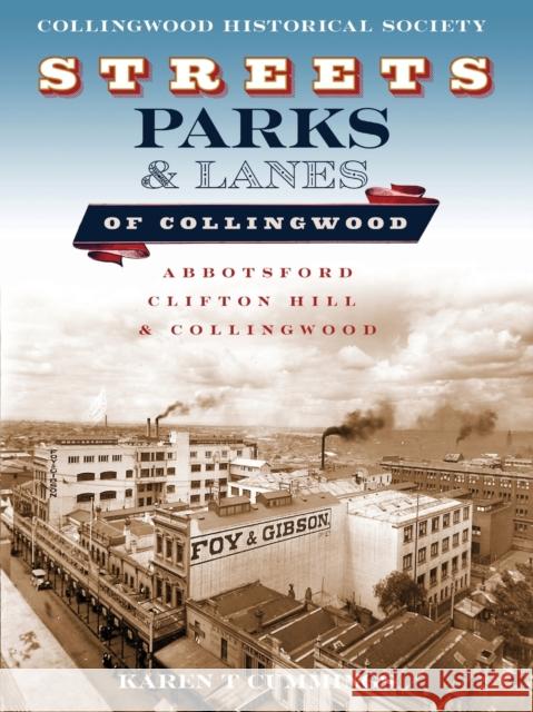 Streets, Parks and Lanes of Collingwood: Abbotsford, Clifton Hill and Collingwood Karen Cummings 9780645204162 Silverbird Publishing - książka