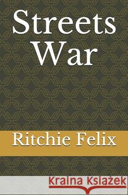 Streets War Ritchie Felix 9781541011458 Createspace Independent Publishing Platform - książka