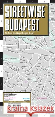 Streetwise Budapest Map - Laminated City Center Street Map of Budapest, Hungary: City Plan Michelin 9782067260016 Michelin Editions des Voyages - książka