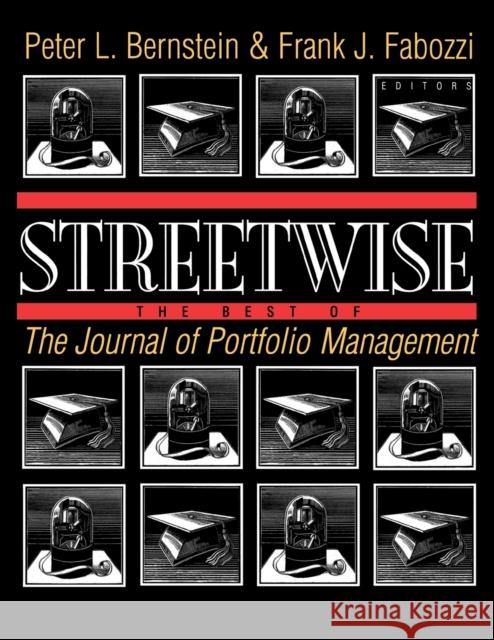 Streetwise: The Best of the Journal of Portfolio Management Bernstein, Peter L. 9780691011288 Princeton University Press - książka