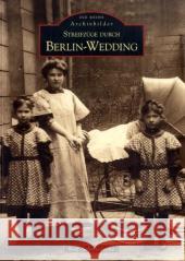Streifzüge durch Berlin-Wedding Schmiedecke, Ralf   9783866804197 Sutton Verlag - książka