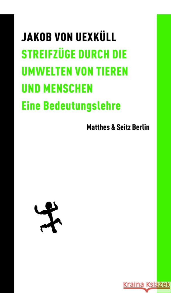 Streifzüge durch die Umwelten von Tieren und Menschen Uexküll, Jakob von 9783957576835 Matthes & Seitz Berlin - książka