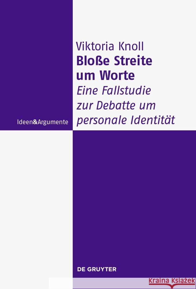 Streite Um Worte: Eine Fallstudie Zur Debatte Um Personale Identit?t Viktoria Knoll 9783111382258 de Gruyter - książka