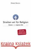 Streiten wir für Religion Barron, Robert 9783451395956 Herder, Freiburg