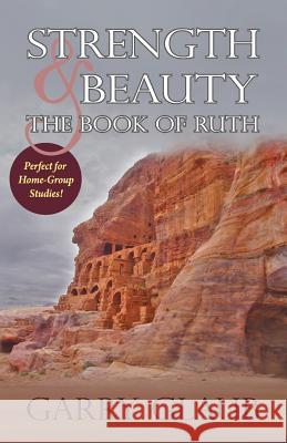 Strength & Beauty: the Book of Ruth Glaub, Garry 9780984753321 Garry Glaub - książka