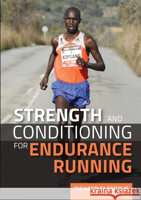 Strength and Conditioning for Endurance Running Richard Blagrove 9781847979872 The Crowood Press Ltd - książka