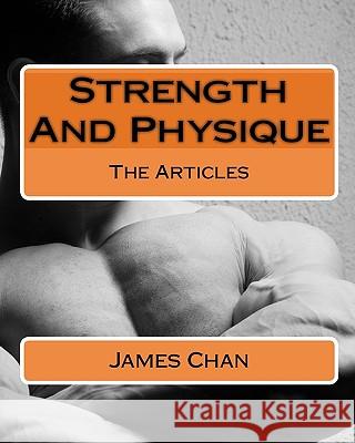 Strength And Physique: The Articles Chan, James 9781438214481 Createspace - książka