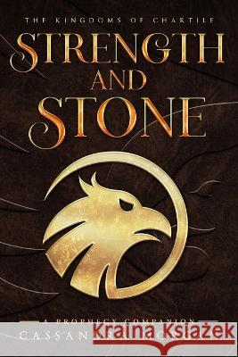 Strength and Stone: A Prophecy Companion Novella Cassandra Morgan   9781733026178 White Whisker Publications - książka