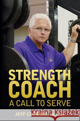 Strength Coach: A Call To Serve Connors, Jeff 9781492107682 Createspace - książka