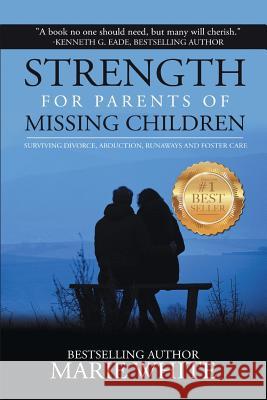 Strength for Parents of Missing Children Marie White 9781945384080 Hawaii Way Publishing - książka