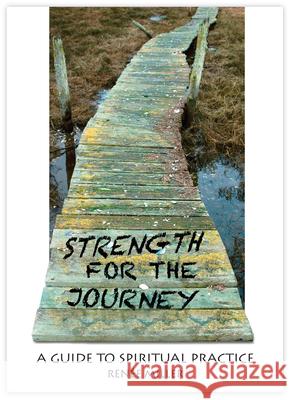 Strength for the Journey: A Guide to Spiritual Practice Renee Miller Brian Taylor 9780819227461 Morehouse Publishing - książka