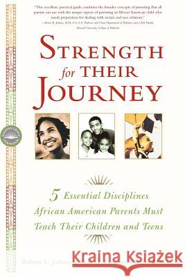 Strength for Their Journey: 5 Essential Disciplines African-American Parents Must Teach Their Children and Teens Robert L. Johnson Paulette Stanford Paulette Stanford 9780767908757 Harlem Moon - książka