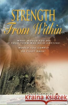 Strength From Within C. J. Peterson 9781952041297 Texas Sisters Press, LLC - książka