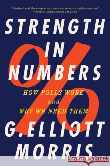 Strength in Numbers: How Polls Work and Why We Need Them Morris, G. Elliott 9781324052074 WW Norton & Co - książka