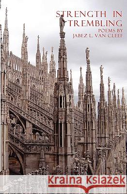 Strength In Trembling: Four Poems From The Margin, Including The Song Of The Gospel Ofthomas Van Cleef, Jabez L. 9781438223469 Createspace - książka