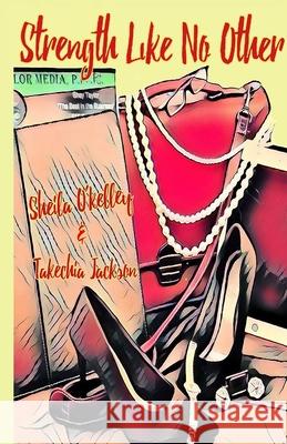 Strength Like No Other! O'KELLEY SHEILA O'KELLEY 9798519290081 Independently published - książka