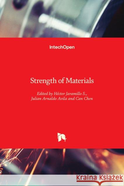 Strength of Materials Hector Jaramill Julian Arnaldo Avila Can Chen 9781789859935 Intechopen - książka