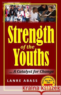 Strength of the youths Lanre Abass 9781505223309 Createspace Independent Publishing Platform - książka