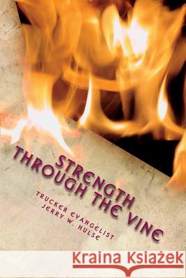 Strength Through The Vine: The Test of Strength Hulse, Jerry W. 9781724300096 Createspace Independent Publishing Platform - książka