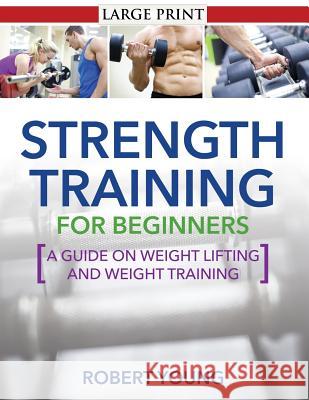 Strength Training for Beginners Robert Young 9781631871863 Speedy Publishing LLC - książka