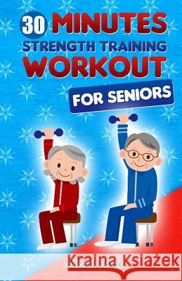 Strength Training for Seniors Mirsad Hasic 9781493540853 Createspace - książka