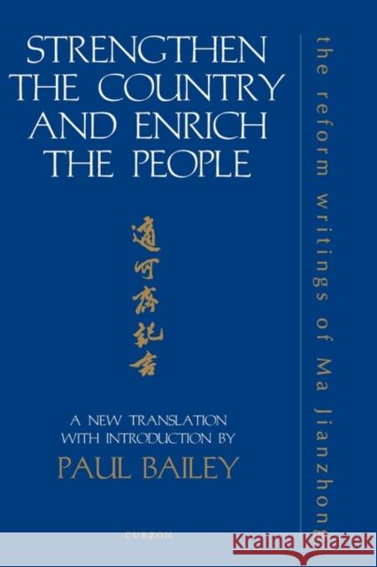 Strengthen the Country and Enrich the People: The Reform Writings of Ma Jianzhong Bailey, Paul 9780700704682 Taylor & Francis - książka