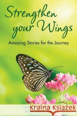 Strengthen your Wings: Amazing Stories for the Journey Schwader, Mj 9781503094383 Createspace - książka