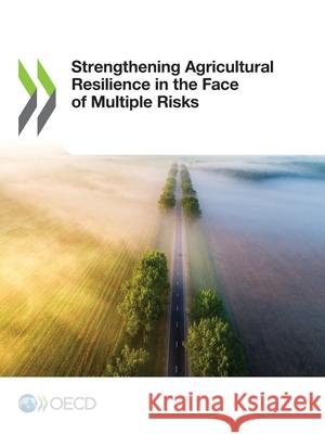 STRENGTHENING AGRICULTURAL RESILIENCE IN OECD 9789264335530 LIGHTNING SOURCE UK LTD - książka