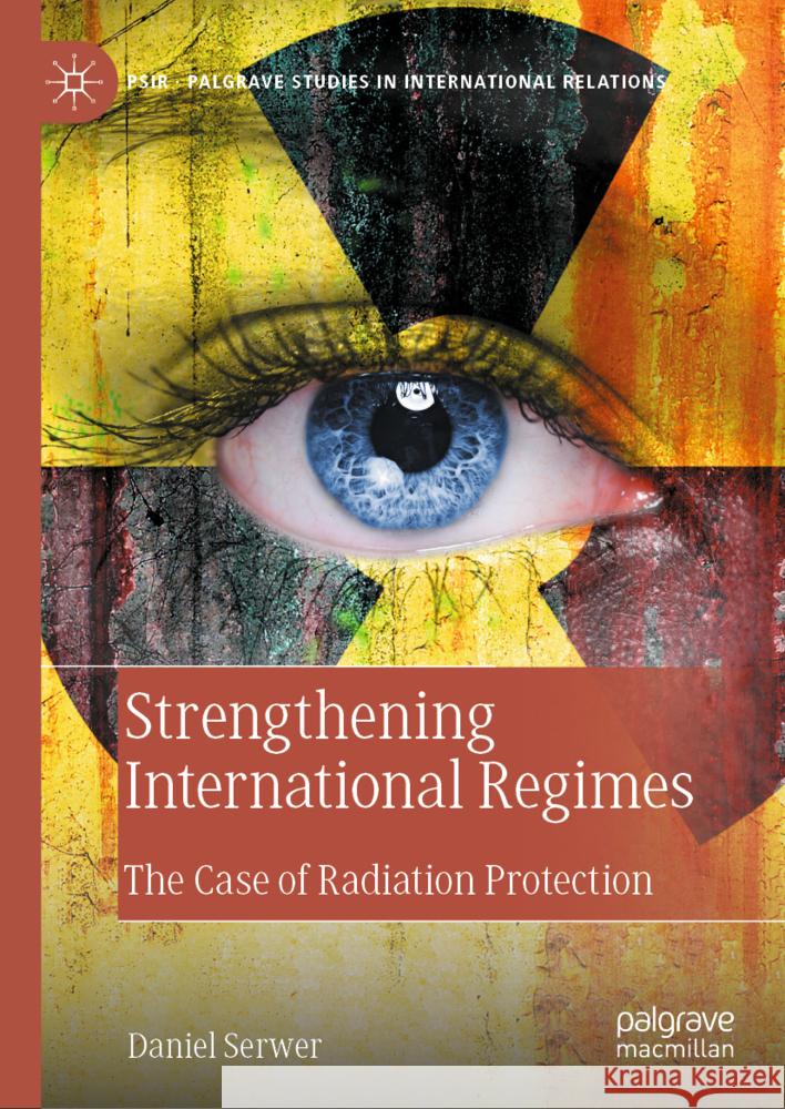 Strengthening International Regimes: The Case of Radiation Protection Daniel Serwer 9783031537233 Palgrave MacMillan - książka