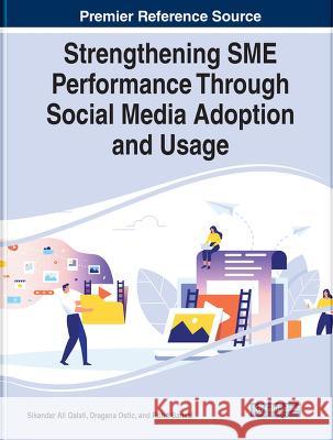 Strengthening SME Performance Through Social Media Adoption and Usage Sikandar Ali Qalati Dragana Ostic Rohit Bansal 9781668457702 IGI Global - książka