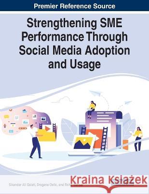 Strengthening SME Performance Through Social Media Adoption and Usage Sikandar Ali Qalati Dragana Ostic Rohit Bansal 9781668457740 IGI Global - książka