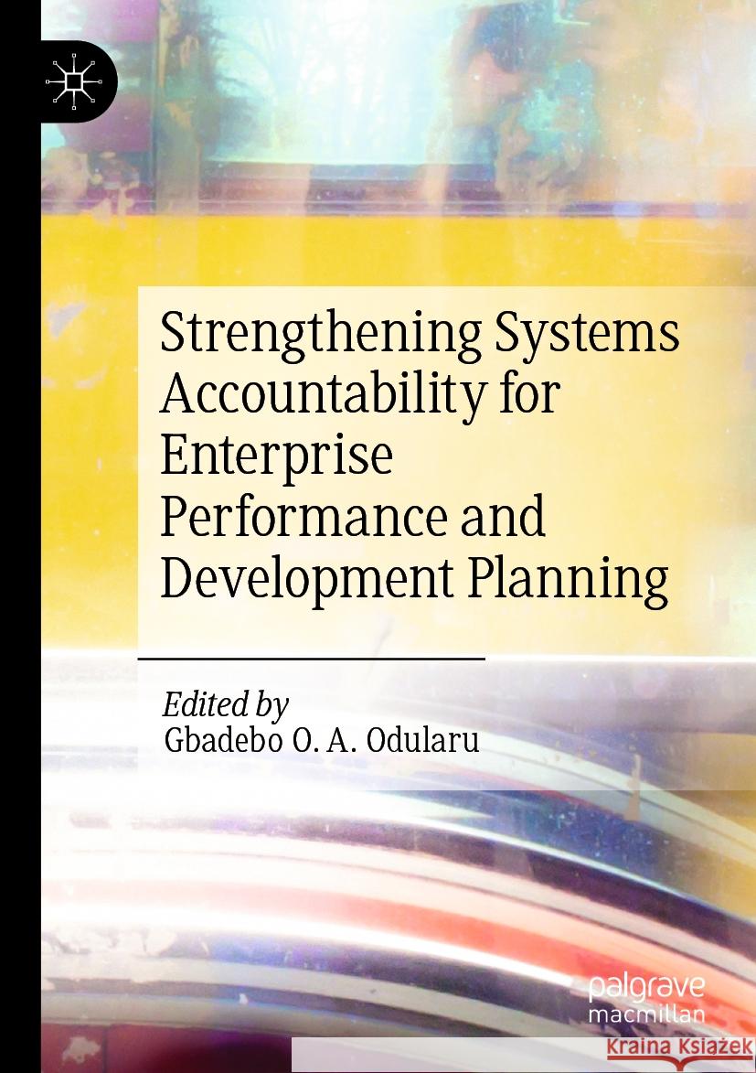 Strengthening Systems Accountability for Enterprise Performance and Development Planning Gbadebo O. a. Odularu 9783031117817 Palgrave MacMillan - książka