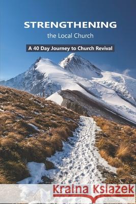 Strengthening the Local Church: A 40 Day Journey to Church Revival Roger Hillis 9781966992127 One Stone - książka