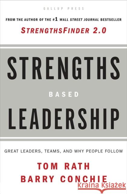 Strengths Based Leadership: Great Leaders, Teams, and Why People Follow Rath Tom 9781595620255 Gallup Press - książka