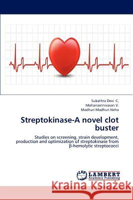 Streptokinase-A novel clot buster C, Subathra Devi 9783659178689 LAP Lambert Academic Publishing - książka