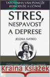 Stres, nespavost a deprese Jelena Svitko 9788089227358 Eugenika