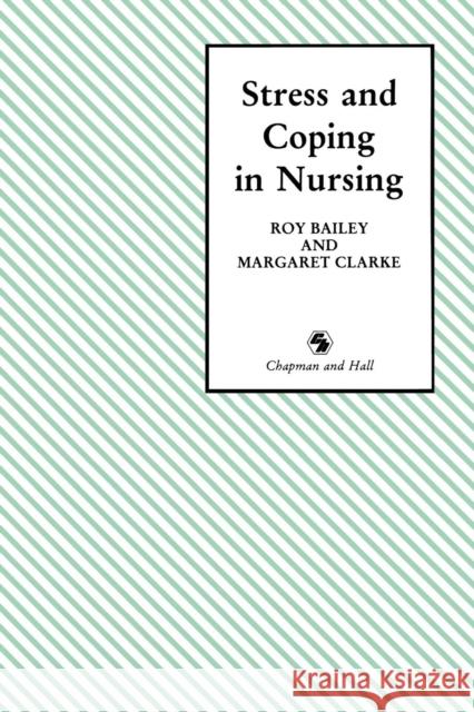 Stress & Coping in Nursing Bailey, Roy D. 9780412338304 Springer - książka