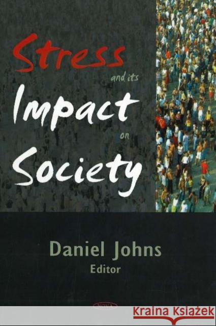 Stress & its Impact on Society Daniel Johns 9781594549649 Nova Science Publishers Inc - książka