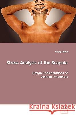 Stress Analysis of the Scapula Sanjay Gupta 9783639123753 VDM Verlag - książka